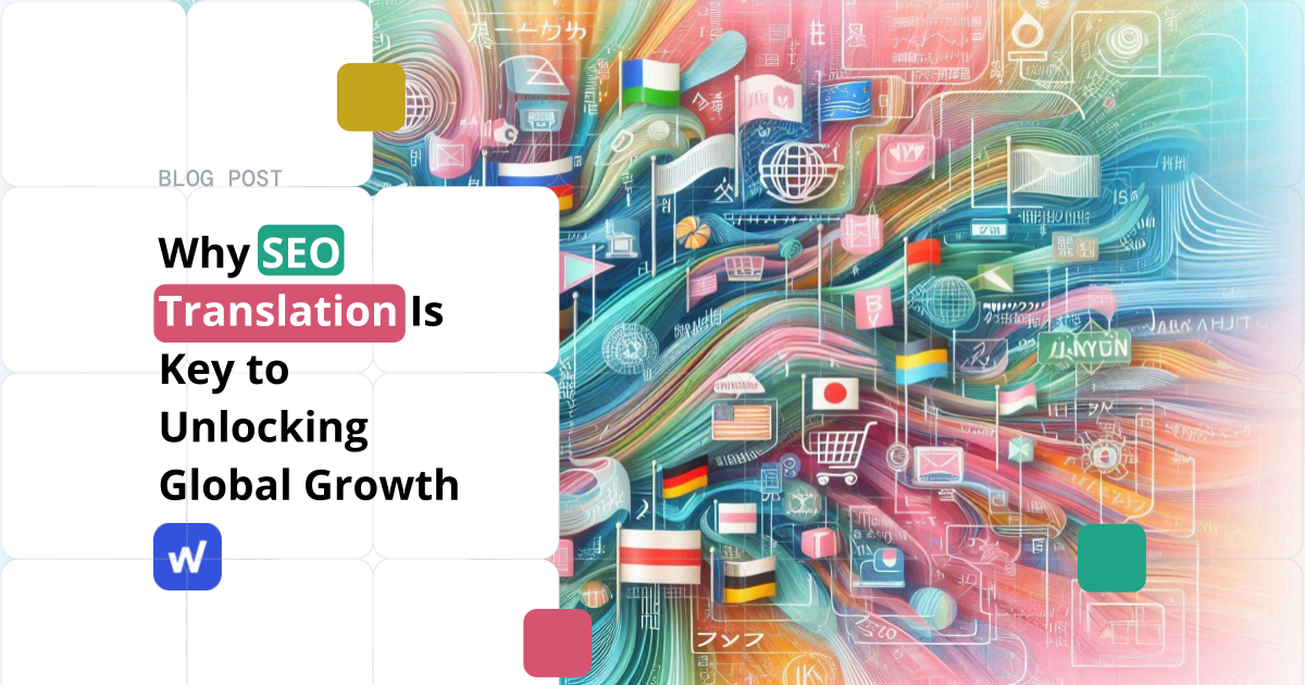 Why SEO Translation Is Key to Unlocking Global Growth - WordLift Blog